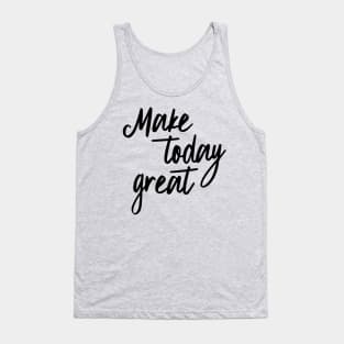 Make today great Tank Top